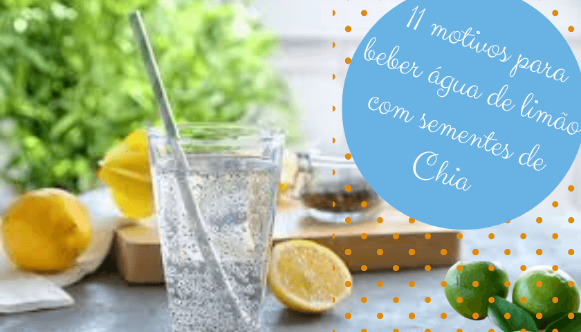 Chia com água de limão, 11 benefícios para sua saúde